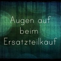 Augen auf beim Ersatzteilkauf - Gefälschte Ersatzteile sind keine Seltenheit